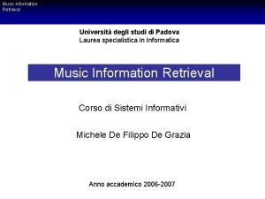 Music Information Retrieval Universit degli studi di Padova