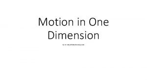 Motion in One Dimension By Mr Purdy with