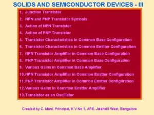 SOLIDS AND SEMICONDUCTOR DEVICES III 1 Junction Transistor