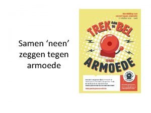 Samen neen zeggen tegen armoede 1 Wat is