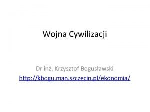 Wojna Cywilizacji Dr in Krzysztof Bogusawski http kbogu