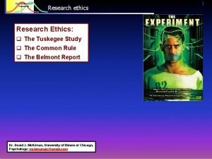 Foundations of Research ethics Research Ethics q The