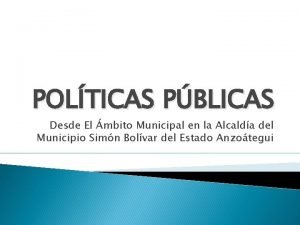 POLTICAS PBLICAS Desde El mbito Municipal en la