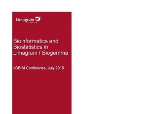 Bioinformatics and Biostatistics in Limagrain Biogemma JOBIM Conference