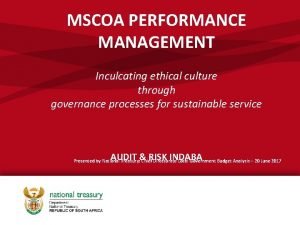 MSCOA PERFORMANCE MANAGEMENT Inculcating ethical culture through governance
