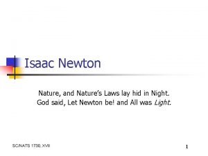 Isaac Newton Nature and Natures Laws lay hid