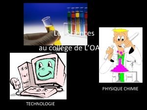 Les Sciences au collge de LOASIS SVT PHYSIQUE