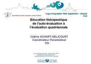 Groupe Hospitalier PitiSalptrire Charles Foix Education thrapeutique de