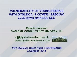 What category of vulnerability is dyslexia