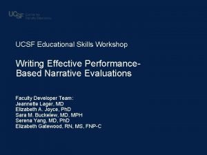 UCSF Educational Skills Workshop Barbara Startucsf edu Writing