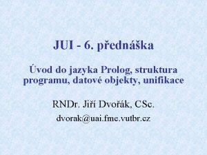 JUI 6 pednka vod do jazyka Prolog struktura