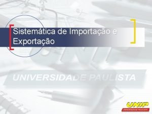 Sistemtica de Importao e Exportao Cmbio na importao