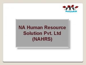 NA Human Resource Solution Pvt Ltd NAHRS ABOUT