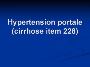 Hypertension portale cirrhose item 228 Anatomie Dfinition n