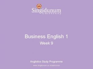 Anglistics Study Programme Business English 1 Week 9