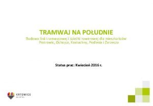 TRAMWAJ NA POUDNIE Budowa linii tramwajowej i cieki