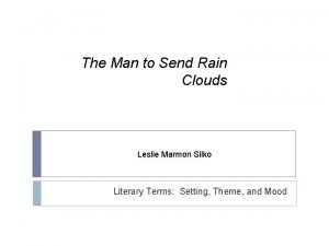 Leslie marmon silko the man to send rain clouds