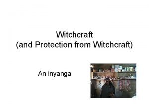 Witchcraft and Protection from Witchcraft An inyanga Mr