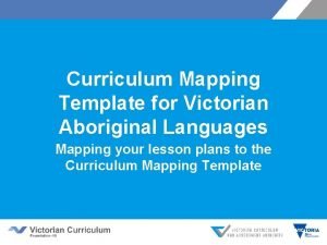 Curriculum Mapping Template for Victorian Aboriginal Languages Mapping