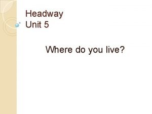 Unit 5 where do you live