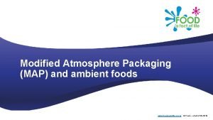 Modified Atmosphere Packaging MAP and ambient foods www