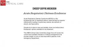 DEEP DIVE SERIES Acute Respiratory Distress Syndrome ARDS