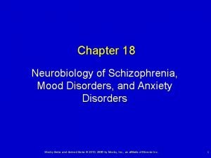 Chapter 18 Neurobiology of Schizophrenia Mood Disorders and