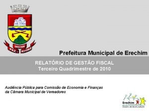Prefeitura Municipal de Erechim RELATRIO DE GESTO FISCAL