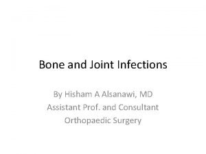 Bone and Joint Infections By Hisham A Alsanawi