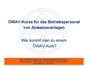 WAVKurse fr das Betriebspersonal von Abwasseranlagen Wie kommt