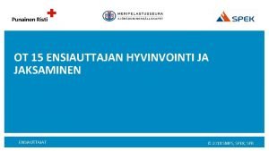 OT 15 ENSIAUTTAJAN HYVINVOINTI JA JAKSAMINEN ENSIAUTTAJAT 2018