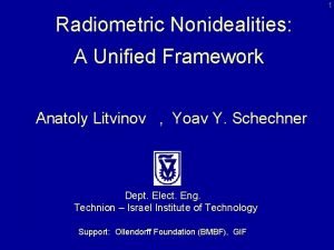 1 Radiometric Nonidealities A Unified Framework Anatoly Litvinov