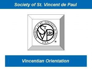 Society of St Vincent de Paul Vincentian Orientation