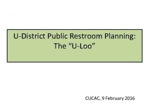 UDistrict Public Restroom Planning The ULoo CUCAC 9