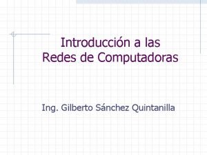 Introduccin a las Redes de Computadoras Ing Gilberto