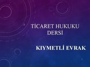 TCARET HUKUKU DERS KIYMETL EVRAK 1 POLE Kymetli