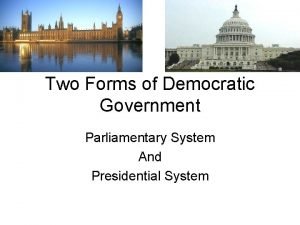 Parliamentary democracy vs presidential democracy