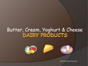 Butter Cream Yoghurt Cheese DAIRY PRODUCTS PDST Home