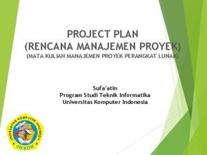 PROJECT PLAN RENCANA MANAJEMEN PROYEK MATA KULIAH MANAJEMEN