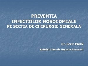 PREVENTIA INFECTIILOR NOSOCOMIALE PE SECTIA DE CHIRURGIE GENERALA