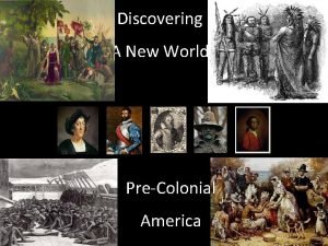 Discovering A New World PreColonial America Lecture Expectations