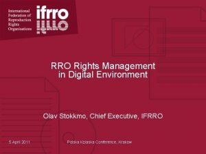 RRO Rights Management in Digital Environment Olav Stokkmo