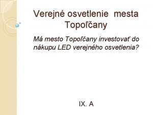 Verejn osvetlenie mesta Topoany M mesto Topoany investova