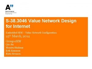 S38 3046 Value Network Design for Internet Embedded