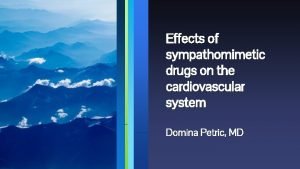 Effects of sympathomimetic drugs on the cardiovascular system