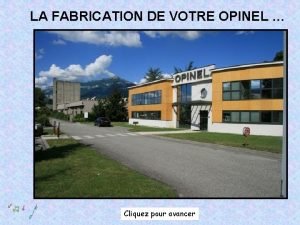 LA FABRICATION DE VOTRE OPINEL Cliquez pour avancer