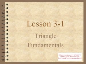 Lesson 3 1 Triangle Fundamentals Classifying Triangles We