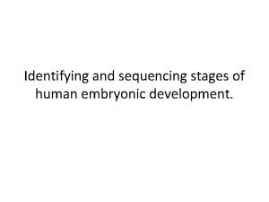 Identifying and sequencing stages of human embryonic development