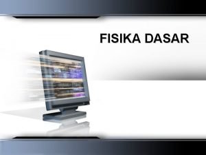 FISIKA DASAR Curriculum Vitae Nama Status Komputer John