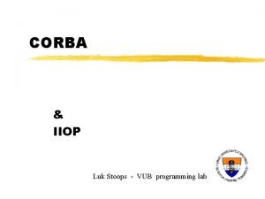 CORBA IIOP Luk Stoops VUB programming lab CORBA